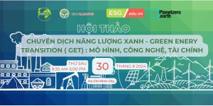 Hội thảo chuyên đề về CHUYỂN DỊCH NĂNG LƯỢNG XANH (GET) – Công Nghệ và Giải Pháp