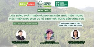 [Upcoming Event ] HỘI THẢO CHUYÊN ĐỀ : XÂY DỰNG, PHÁT TRIỂN VÀ KINH NGHIỆM THỰC TIỄN TRONG VIỆC TRIỂN KHAI DỊCH VỤ HỆ SINH THÁI RỪNG BỀN VỮNG FSC